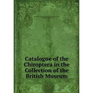 Catalogue of the Chiroptera in the collection of the British Museum 
