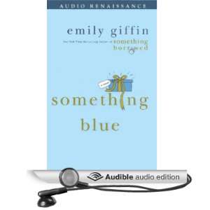  Something Blue (Audible Audio Edition) Emily Giffin 
