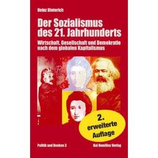 Der Sozialismus des 21. Jahrhunderts by Heinz Dieterich ( Hardcover 