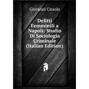 Delitti Femminili a Napoli Studio Di Sociologia Criminale 