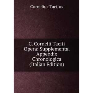 Cornelii Taciti Opera Supplementa. Appendix Chronologica (Italian 