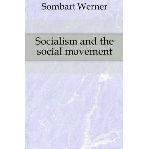  Socialism and the social movement Sombart Werner Books