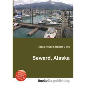  Seward, Alaska Ronald Cohn Jesse Russell Books