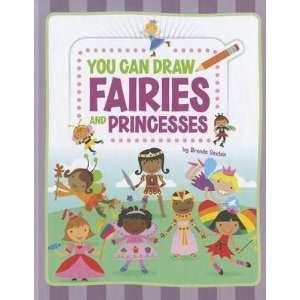 You Can Draw Fairies & Princesses Brenda Sexton Books
