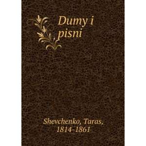Dumy i pisni Taras, 1814 1861 Shevchenko  Books