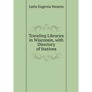   in Wisconsin, with Directory of Stations Lutie Eugenia Stearns Books