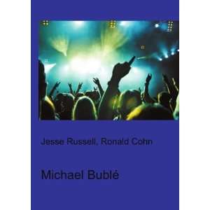  Michael BublÃ© Ronald Cohn Jesse Russell Books