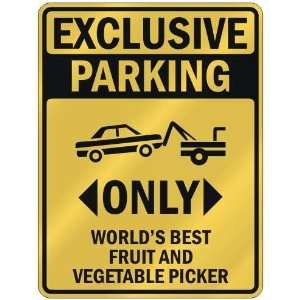  EXCLUSIVE PARKING  ONLY WORLDS BEST FRUIT AND VEGETABLE 