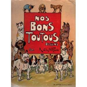  Nos Bons Toutous Dessins R.de la Neziere, B.Sirven Books