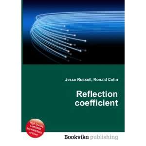  Reflection coefficient Ronald Cohn Jesse Russell Books