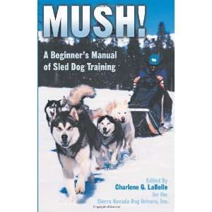   Manual of Sled Dog Training [Paperback] Charlene G. LaBelle Books