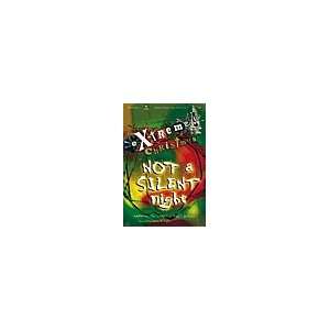    Extreme Christmas   Not a Silent Night (0645757033071) Books