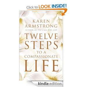 Twelve Steps to a Compassionate Life Karen Armstrong  