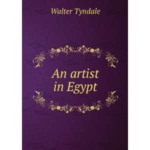  An artist in Egypt Walter Tyndale Books