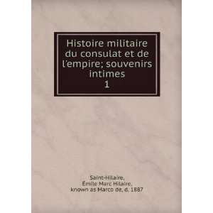  Histoire militaire du consulat et de lempire; souvenirs 