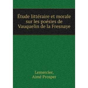   ©sies de Vauquelin de la Fresnaye AimÃ© Prosper Lemercier Books