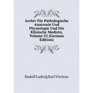   Medizin, Volume 52 (German Edition) Rudolf Ludwig Karl Virchow Books