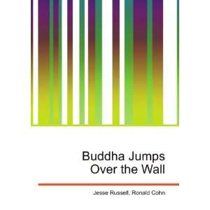  Buddha Jumps Over the Wall Ronald Cohn Jesse Russell 