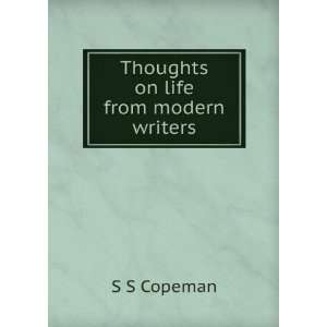 Thoughts on life from modern writers S S Copeman Books