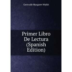   Libro De Lectura (Spanish Edition) Gertrude Margaret Walsh Books
