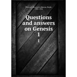  Questions and answers on Genesis. 1 of Alexandria,Marcus 
