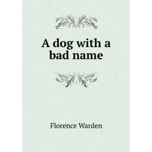  A dog with a bad name Florence Warden Books