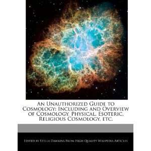  Unauthorized Guide to Cosmology Including and Overview of Cosmology 