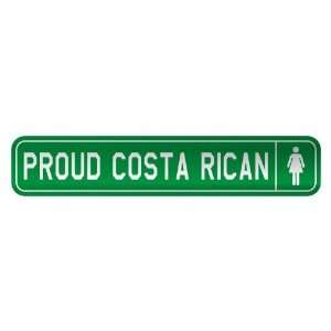   PROUD COSTA RICAN  STREET SIGN COUNTRY COSTA RICA