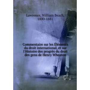   des gens de Henry Wheaton William Beach, 1800 1881 Lawrence Books