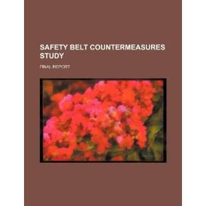 Safety belt countermeasures study final report U.S. Government 