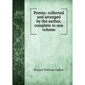   by the author, complete in one volume Bryant William Cullen Books