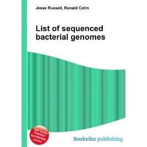  List of sequenced bacterial genomes Ronald Cohn Jesse 