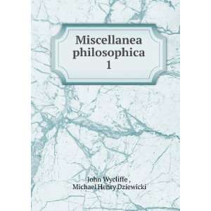   philosophica. 1 Michael Henry Dziewicki John Wycliffe  Books