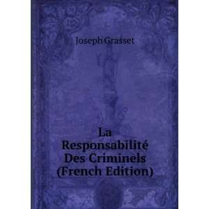  La ResponsabilitÃ© Des Criminels (French Edition 