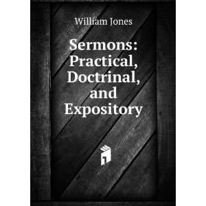  Sermons Practical, Doctrinal, and Expository William 