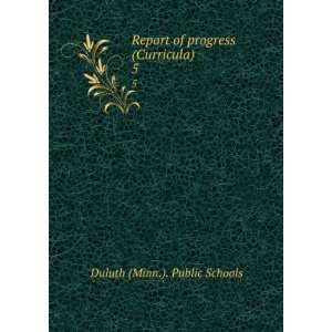  Report of progress (Curricula). 5 Duluth (Minn.). Public 