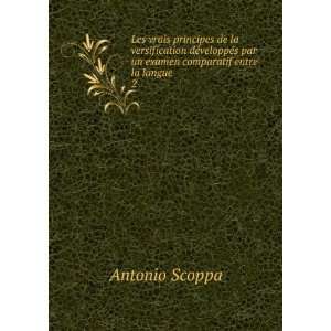   par un examen comparatif entre la langue . 2 Antonio Scoppa Books