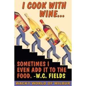  Vintage Art I cook with wine sometimes I even add it to 