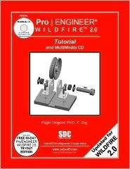 Pro/ENGINEER Wildfire 2.0 Tutorial with Tutorial CD ROM, (1585031860 