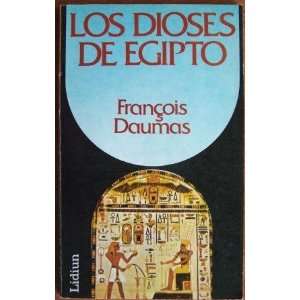    Los Dioses se Egipto (9789500247283) Francois Daumas Books