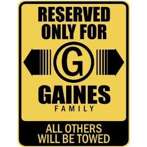     RESERVED ONLY FOR GAINES FAMILY  PARKING SIGN