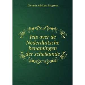   benamingen der scheikunde Cornelis Adriaan Bergsma  Books