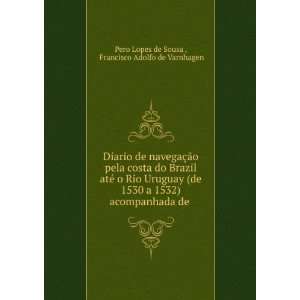   de . Francisco Adolfo de Varnhagen Pero Lopes de Sousa  Books