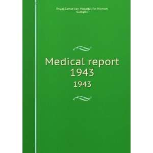  Medical report. 1943 Glasgow Royal Samaritan Hospital for 