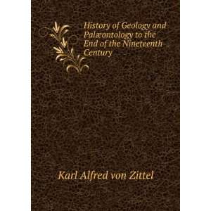   . to the end of the nineteenth century Karl Alfred von Zittel Books