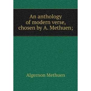   of modern verse, chosen by A. Methuen; Algernon Methuen Books
