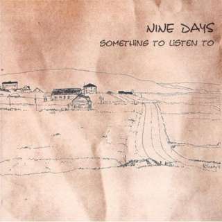  Something To Listen To Nine Days