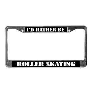  Rather Be Roller Skating License Frame Gift License Plate 