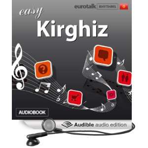  Rhythms Easy Kirghiz (Audible Audio Edition) EuroTalk Ltd 