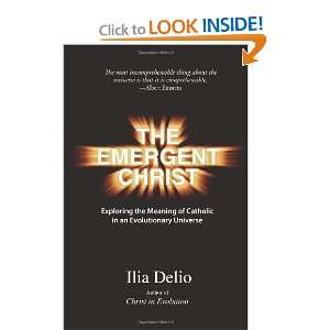  The Emergent Christ [Paperback] Ilia Delio Books